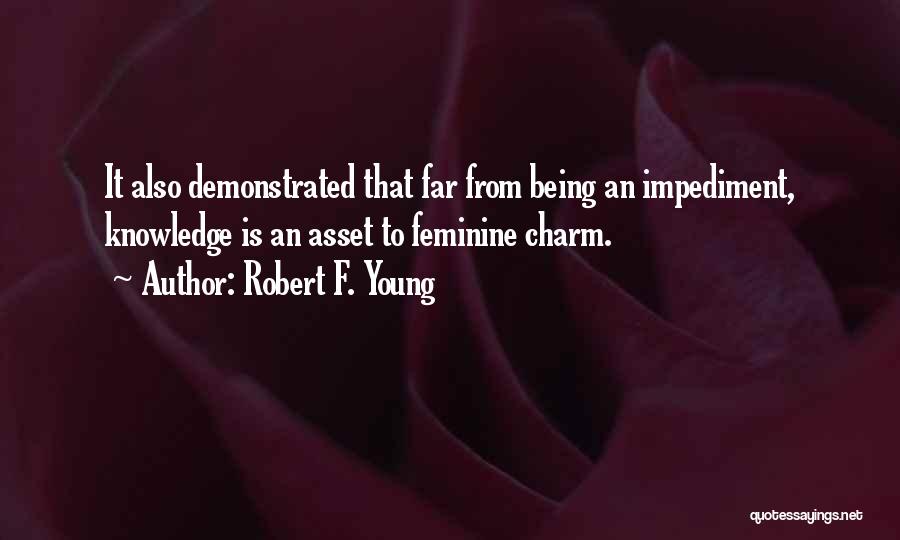 Impediment Quotes By Robert F. Young