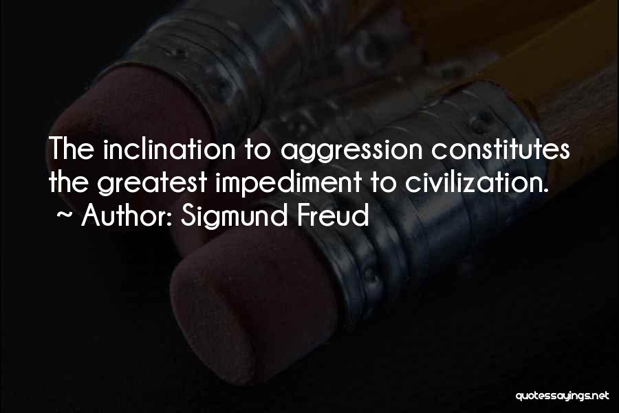 Impediment Quotes By Sigmund Freud