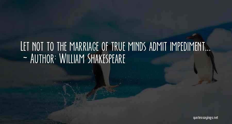 Impediment Quotes By William Shakespeare