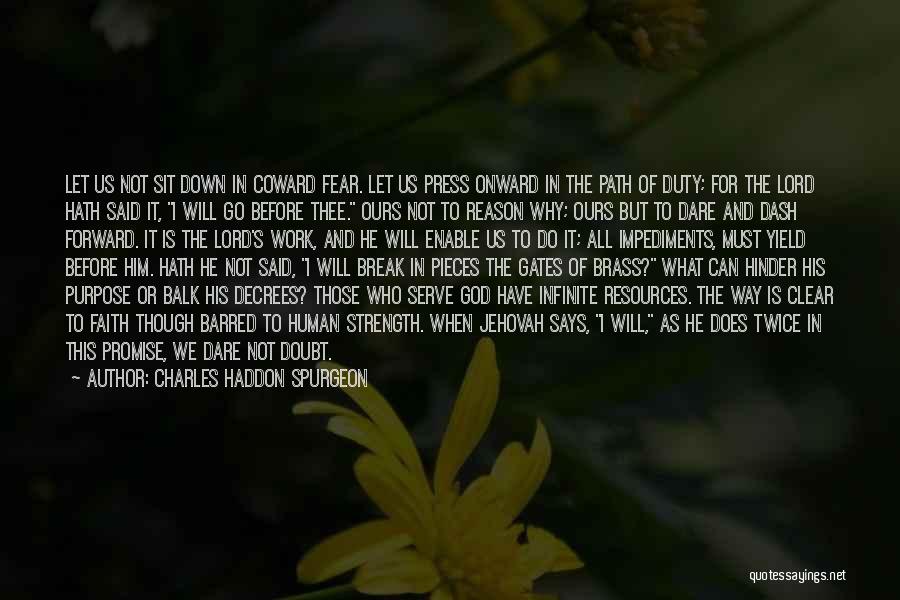 Impediments Quotes By Charles Haddon Spurgeon