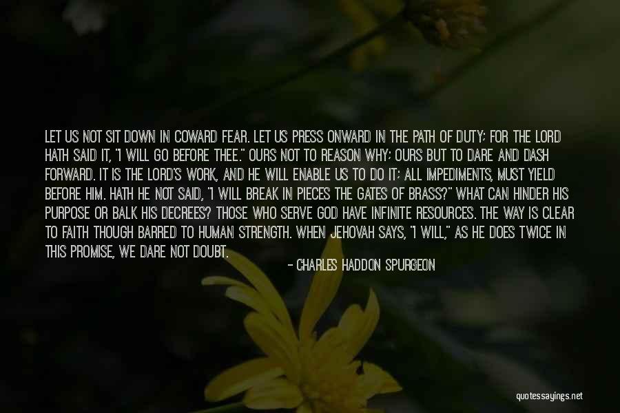 Impediments Quotes By Charles Haddon Spurgeon