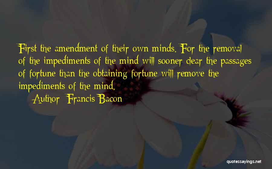 Impediments Quotes By Francis Bacon