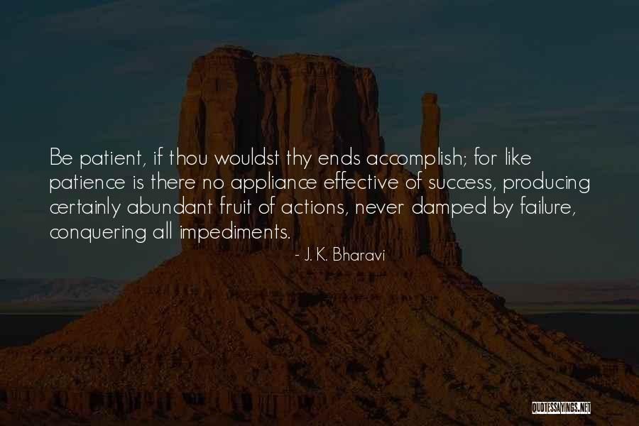 Impediments Quotes By J. K. Bharavi