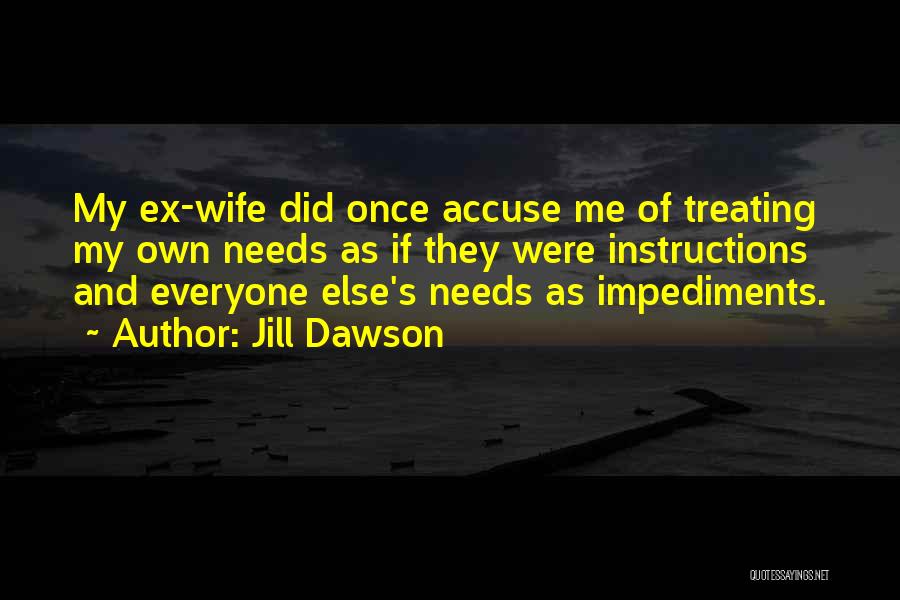 Impediments Quotes By Jill Dawson