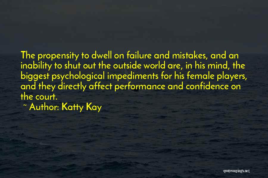 Impediments Quotes By Katty Kay