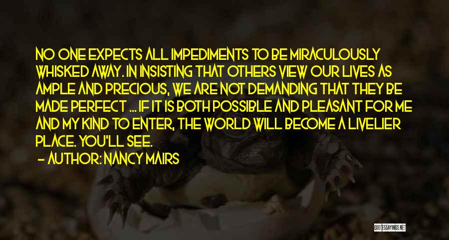 Impediments Quotes By Nancy Mairs