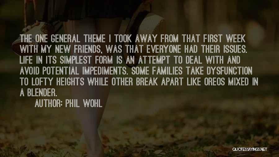 Impediments Quotes By Phil Wohl