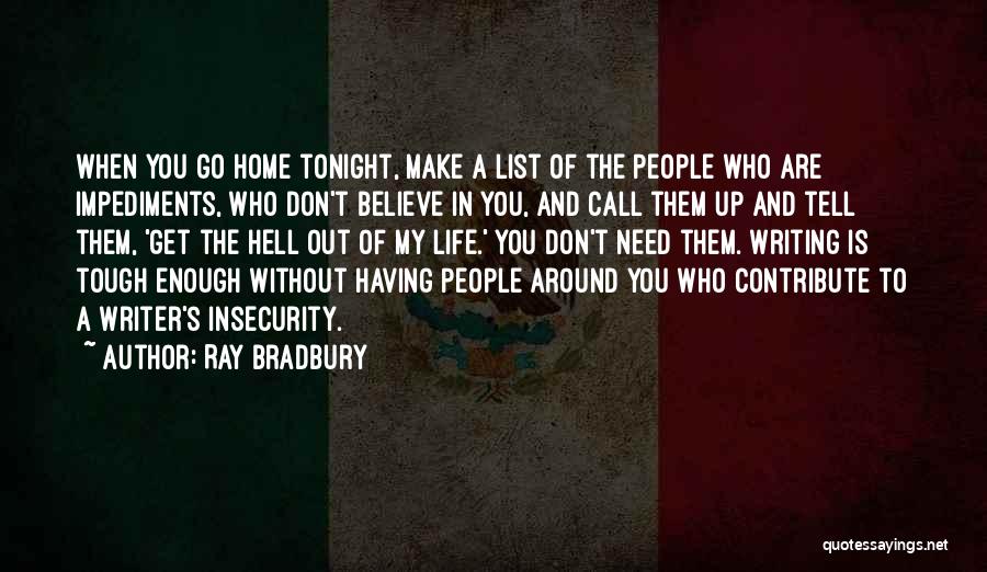 Impediments Quotes By Ray Bradbury