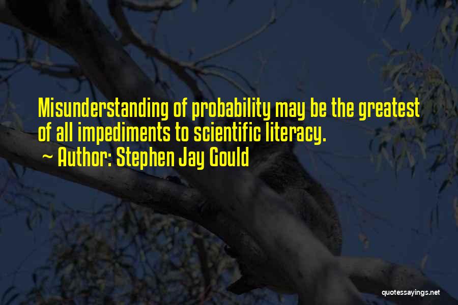 Impediments Quotes By Stephen Jay Gould
