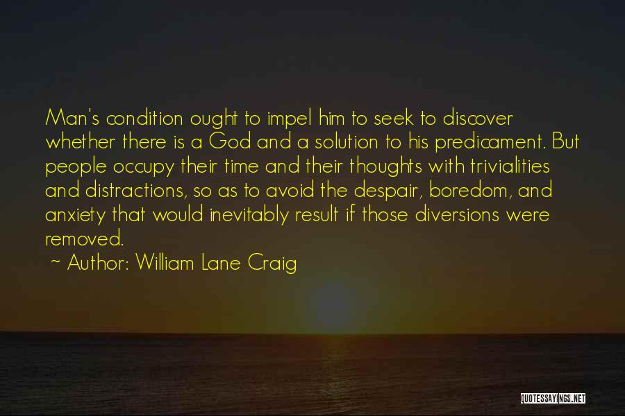 Impel Quotes By William Lane Craig