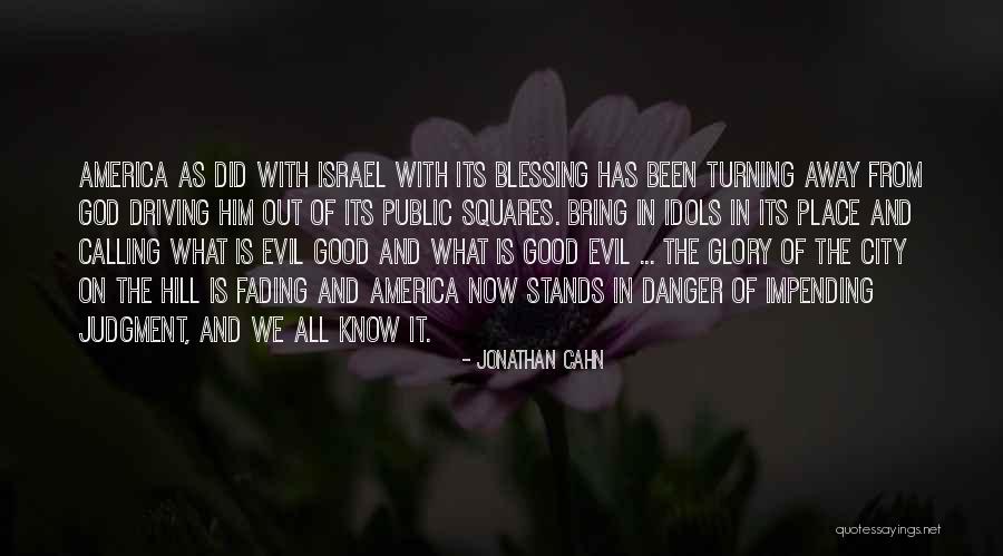 Impending Danger Quotes By Jonathan Cahn Impending Danger Quotes By Jonathan Cahn