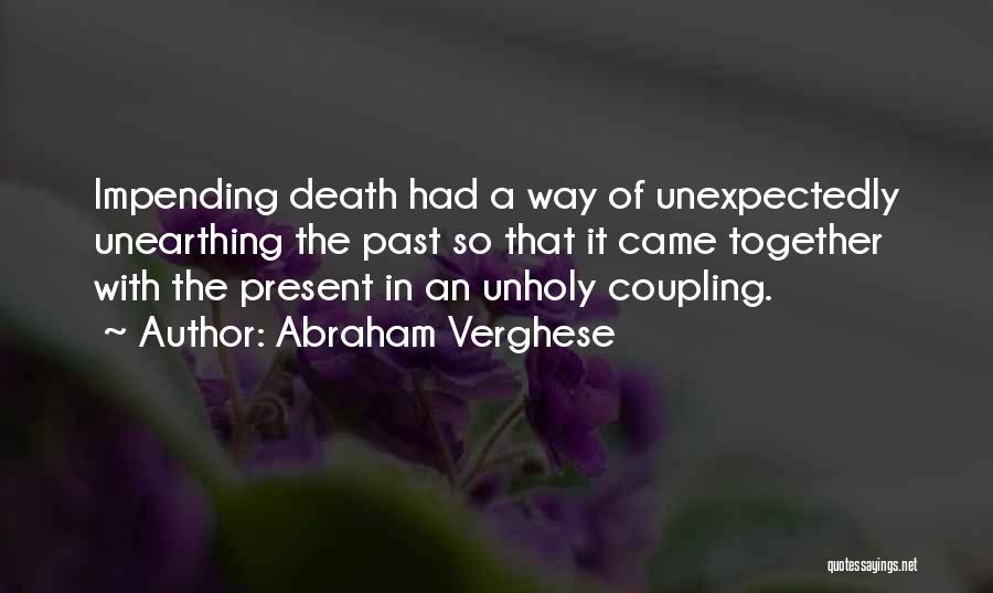 Impending Death Quotes By Abraham Verghese