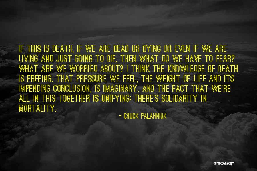 Impending Death Quotes By Chuck Palahniuk