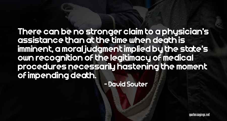 Impending Death Quotes By David Souter