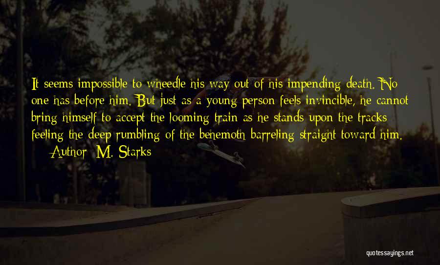 Impending Death Quotes By M. Starks