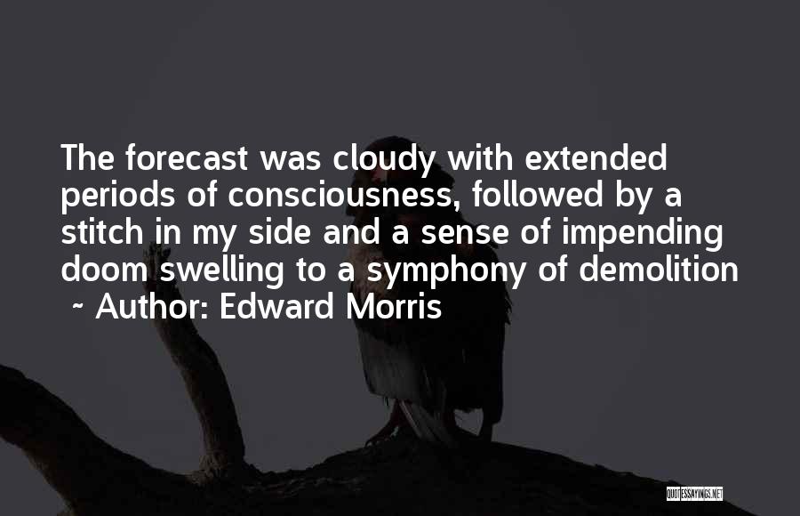 Impending Doom Quotes By Edward Morris