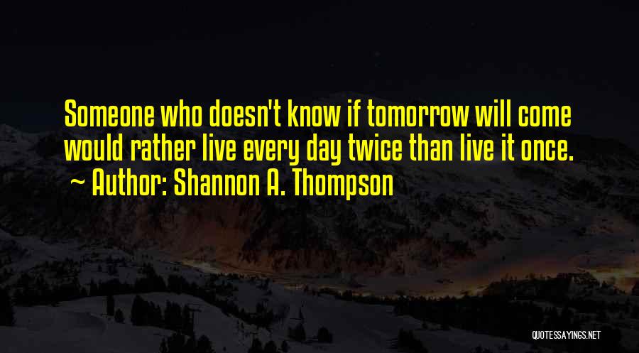 Impending Doom Quotes By Shannon A. Thompson