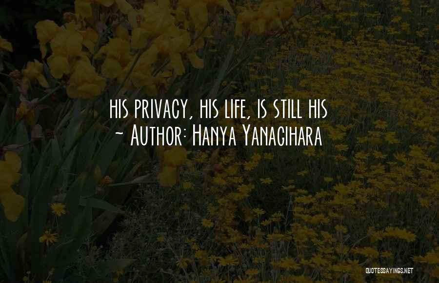 Impenetrability Quotes By Hanya Yanagihara