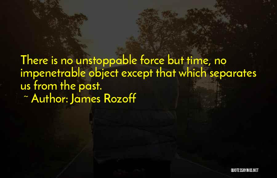 Impenetrable Quotes By James Rozoff