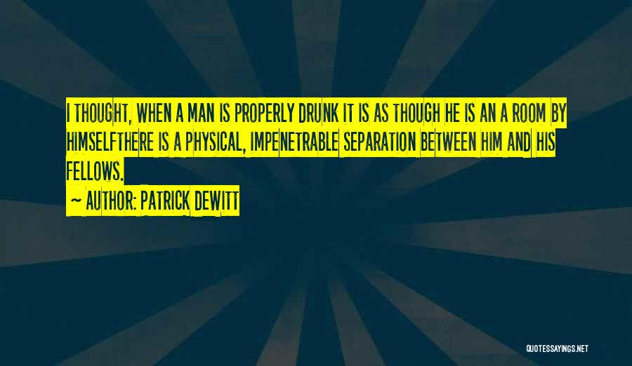 Impenetrable Quotes By Patrick DeWitt