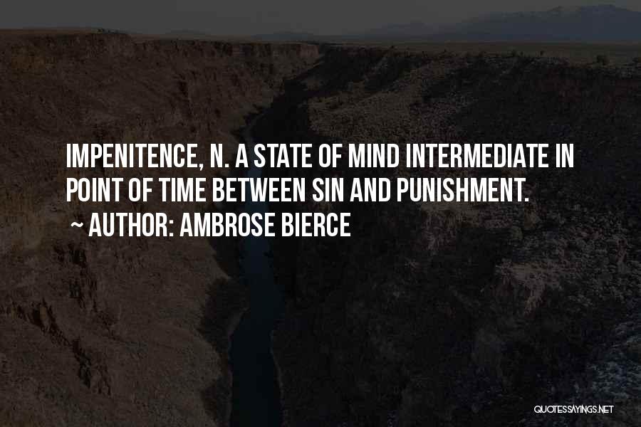 Impenitence Quotes By Ambrose Bierce