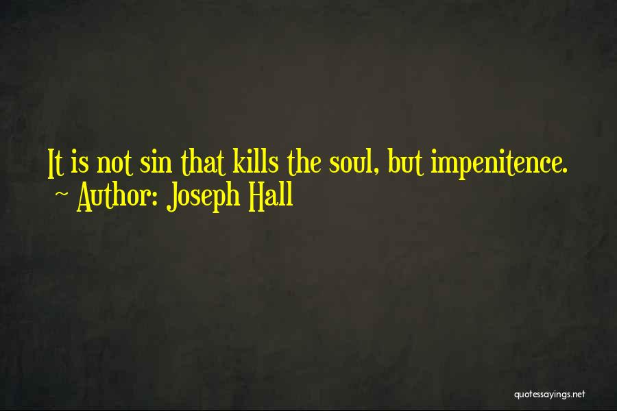 Impenitence Quotes By Joseph Hall