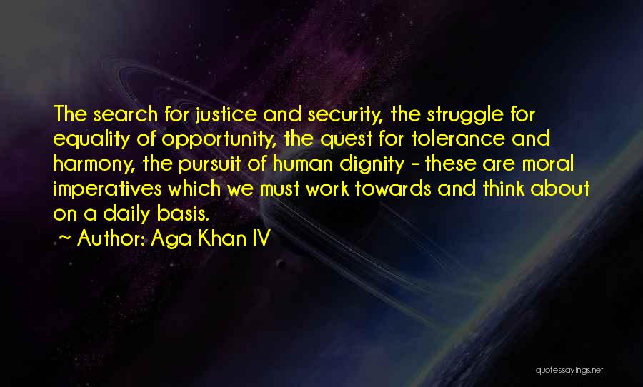 Imperatives Quotes By Aga Khan IV