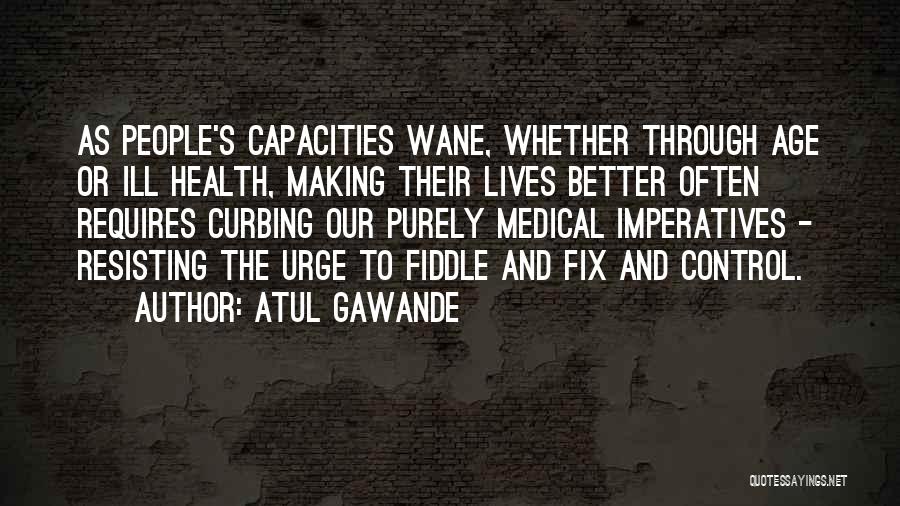 Imperatives Quotes By Atul Gawande