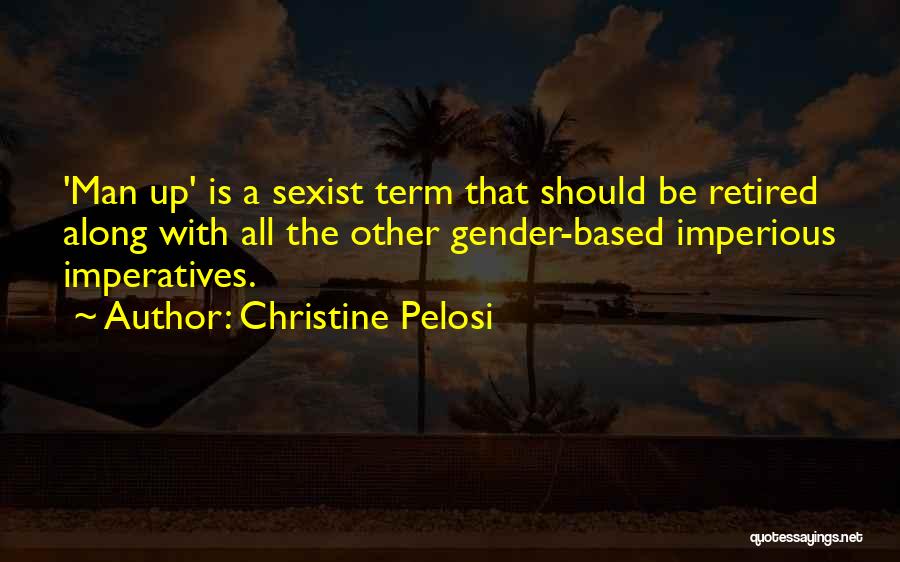 Imperatives Quotes By Christine Pelosi