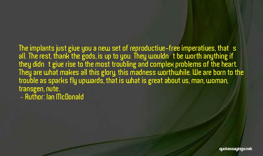 Imperatives Quotes By Ian McDonald