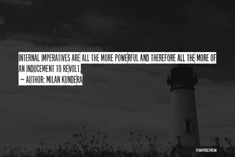 Imperatives Quotes By Milan Kundera