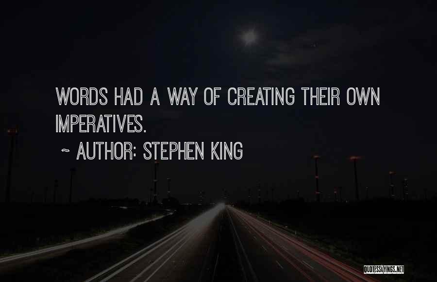 Imperatives Quotes By Stephen King