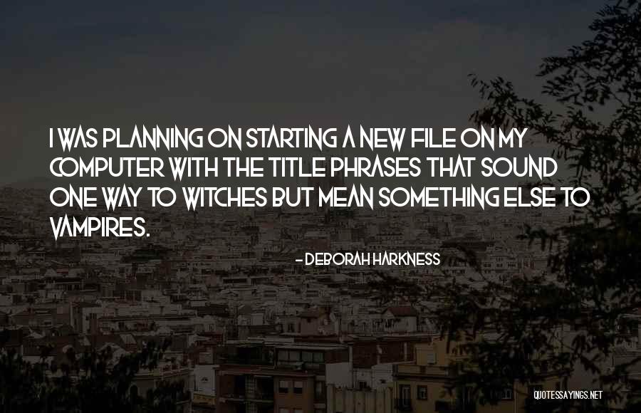 Imperfeccion Quotes By Deborah Harkness Imperfeccion Quotes By Deborah Harkness