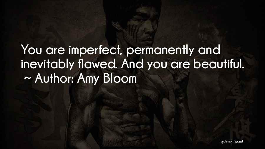 Imperfect Beauty Quotes By Amy Bloom