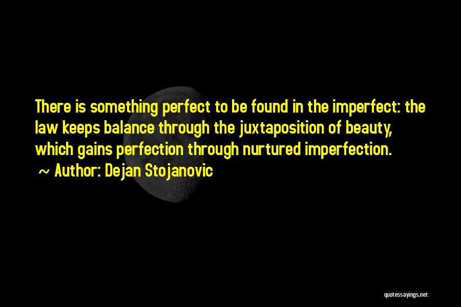 Imperfect Beauty Quotes By Dejan Stojanovic