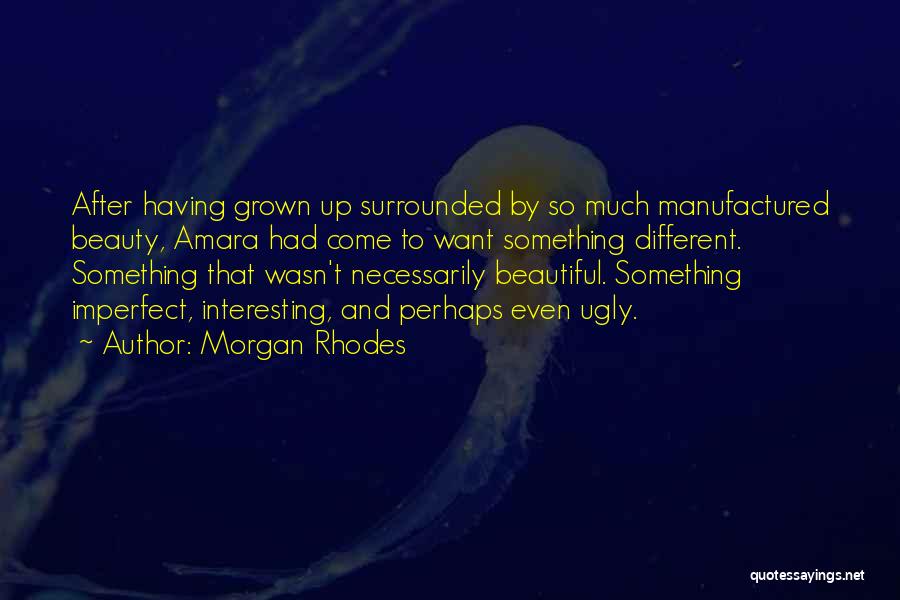 Imperfect Beauty Quotes By Morgan Rhodes