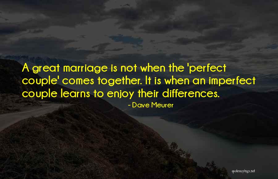 Imperfect Couple Quotes By Dave Meurer