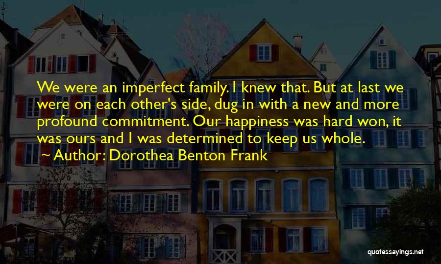 Imperfect Family Quotes By Dorothea Benton Frank