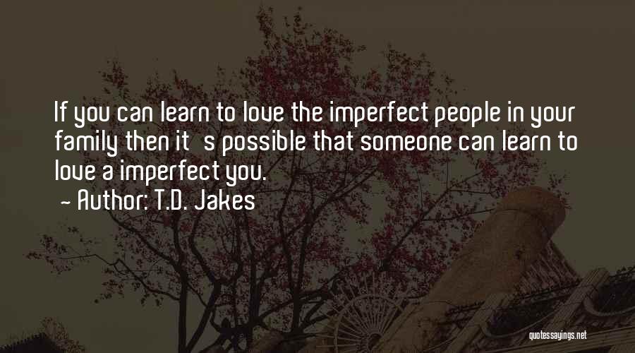 Imperfect Family Quotes By T.D. Jakes