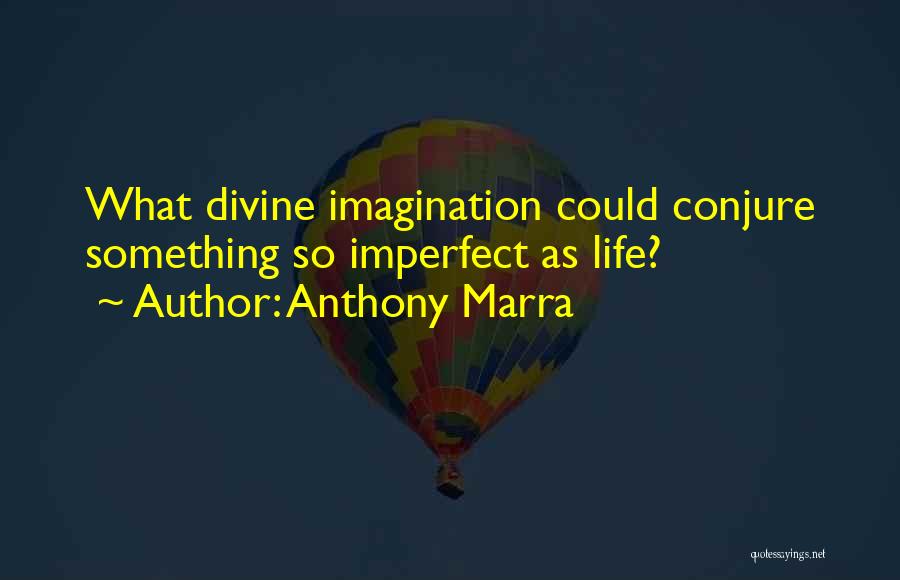 Imperfect Life Quotes By Anthony Marra