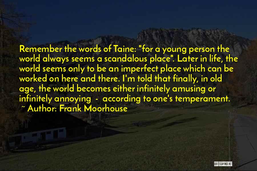 Imperfect Life Quotes By Frank Moorhouse