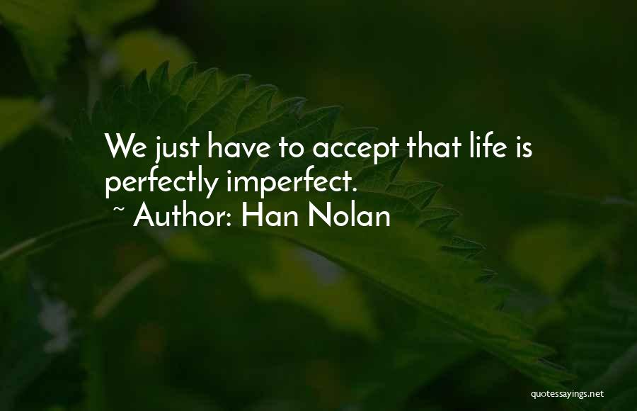 Imperfect Life Quotes By Han Nolan