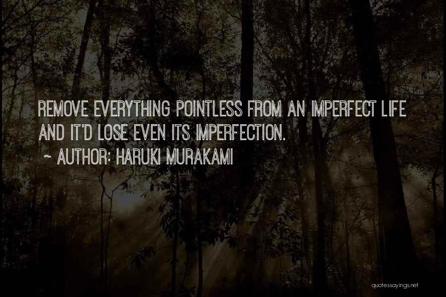 Imperfect Life Quotes By Haruki Murakami