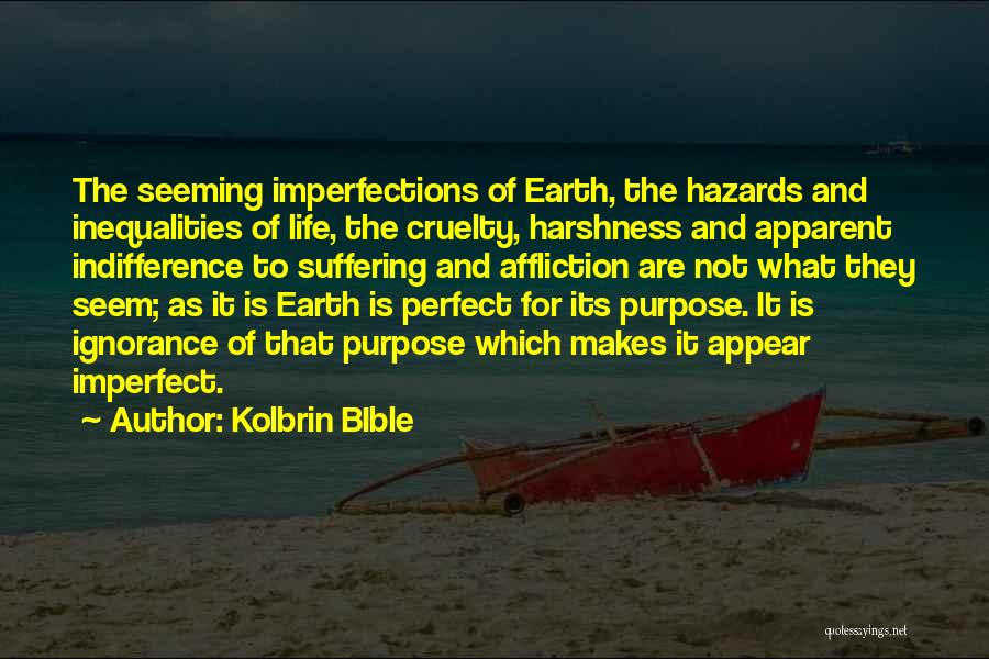 Imperfect Life Quotes By Kolbrin BIble