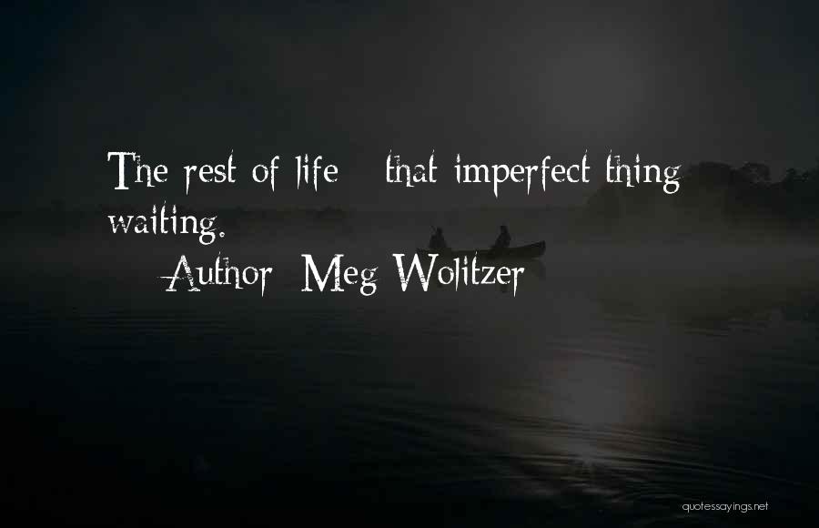 Imperfect Life Quotes By Meg Wolitzer