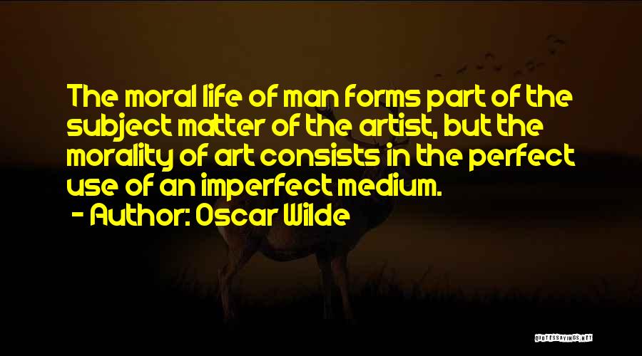 Imperfect Life Quotes By Oscar Wilde