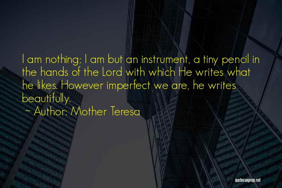 Imperfect Mother Quotes By Mother Teresa