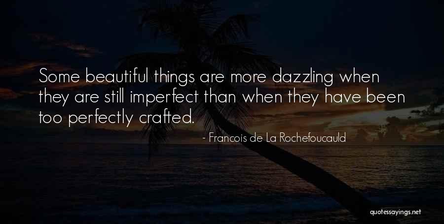 Imperfect Perfectly Quotes By Francois De La Rochefoucauld Imperfect Perfectly Quotes By Francois De La Rochefoucauld