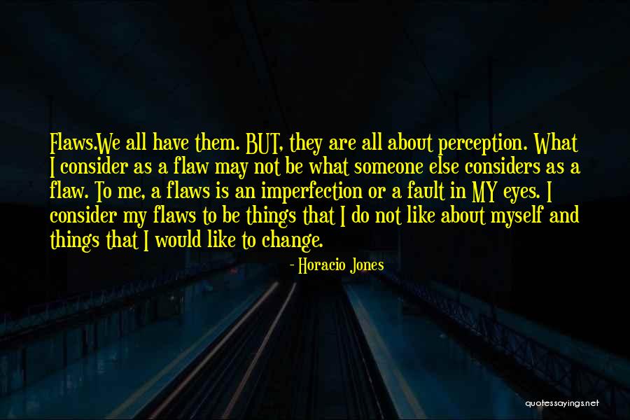 Imperfect Perfectly Quotes By Horacio Jones Imperfect Perfectly Quotes By Horacio Jones