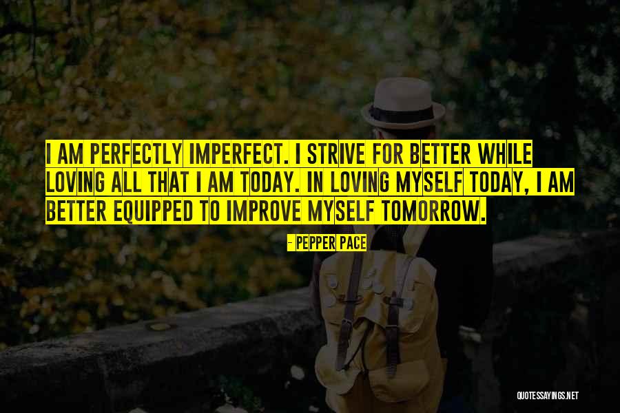 Imperfect Perfectly Quotes By Pepper Pace Imperfect Perfectly Quotes By Pepper Pace